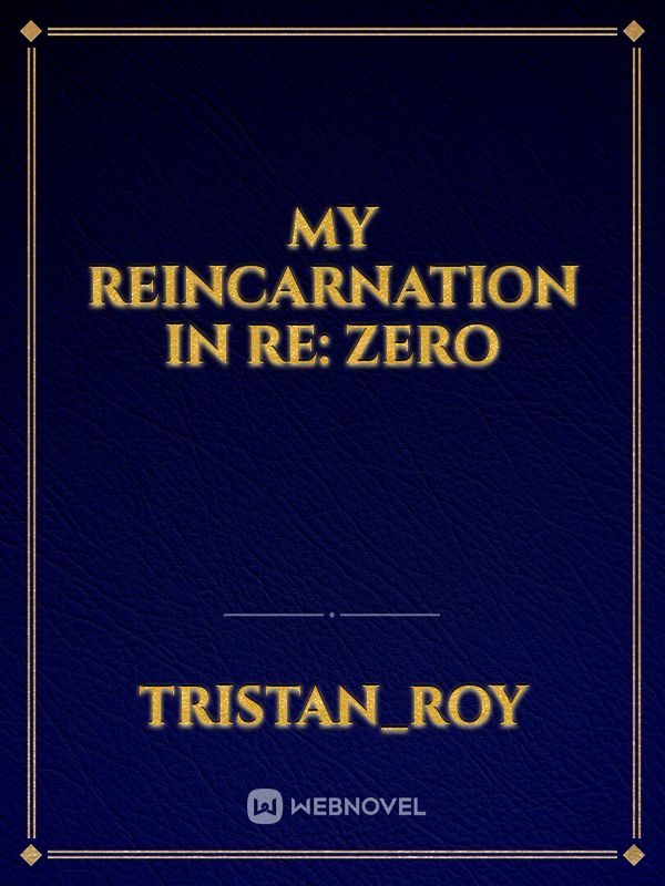 My Reincarnation In Re: Zero