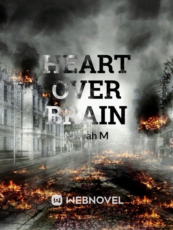 Heart over brain