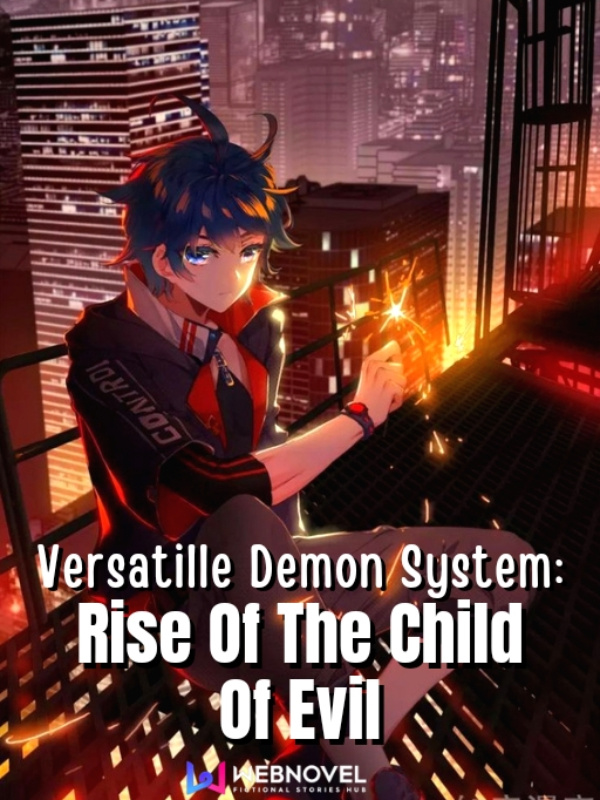 Versatille Demon system: Rise Of The Child Of Evil