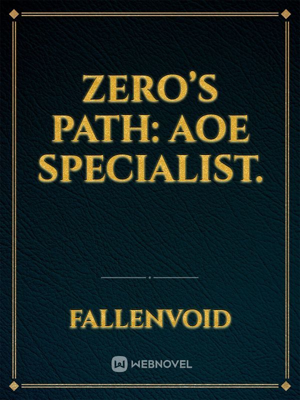 Zero’s Path: AoE specialist.