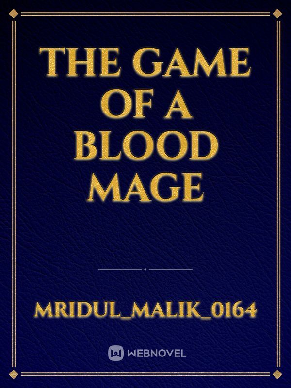 The Game Of A Blood Mage