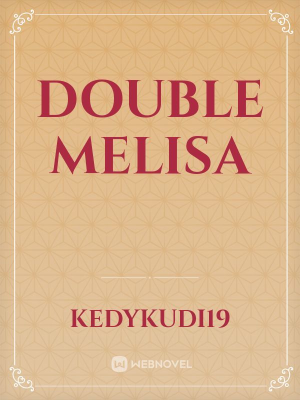 Double Melisa
