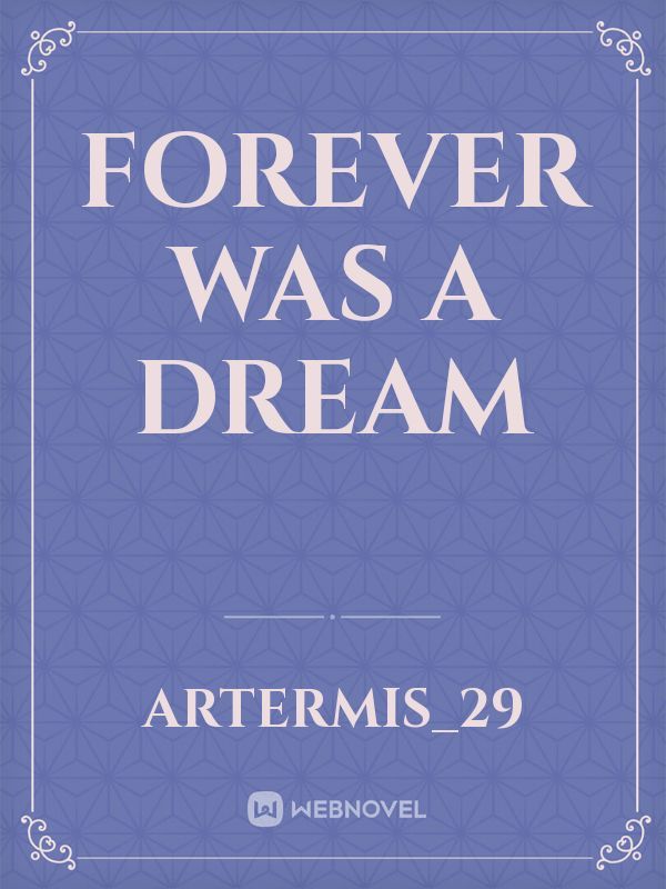 Forever Was A Dream