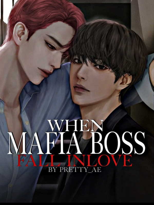 When mafia boss fall inlove