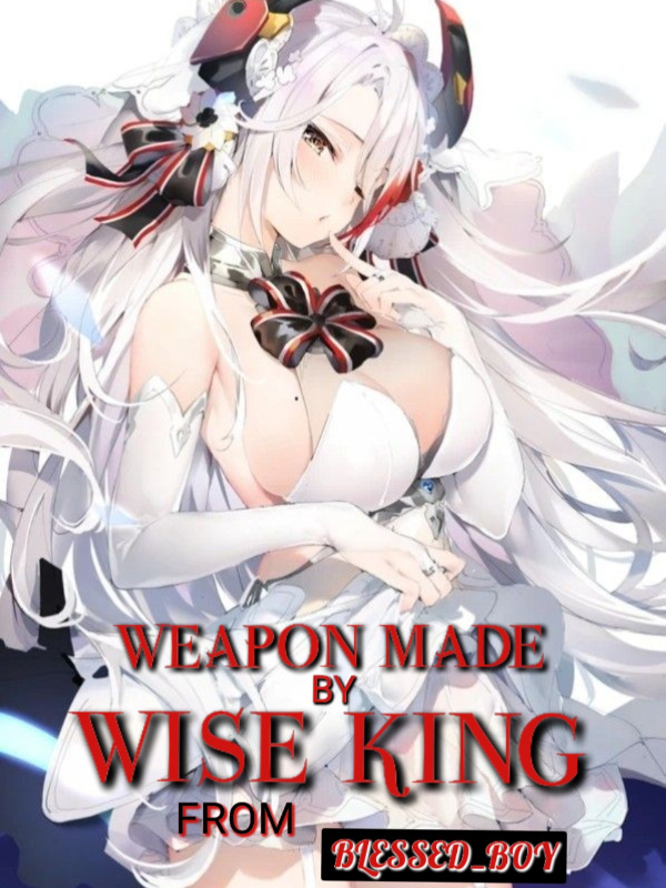 Weapon Made By Wise King