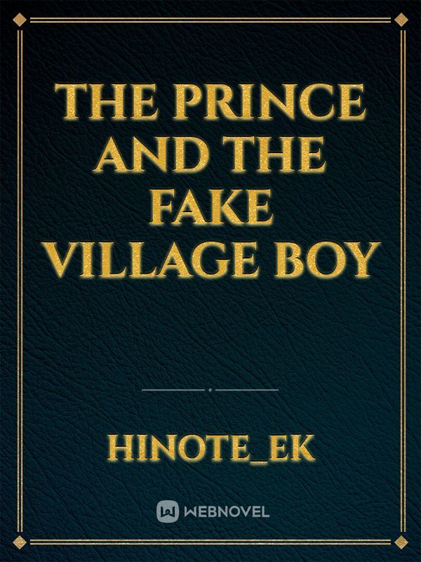 The Prince and The Fake Village boy