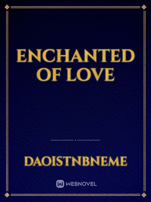 Enchanted of love
