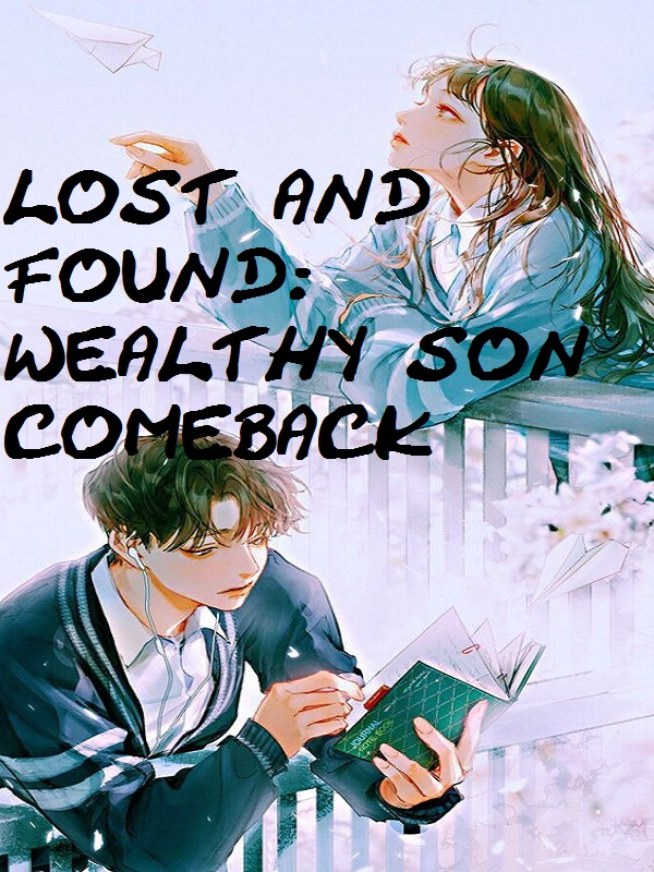 Lost and Found Wealthy Son Comeback